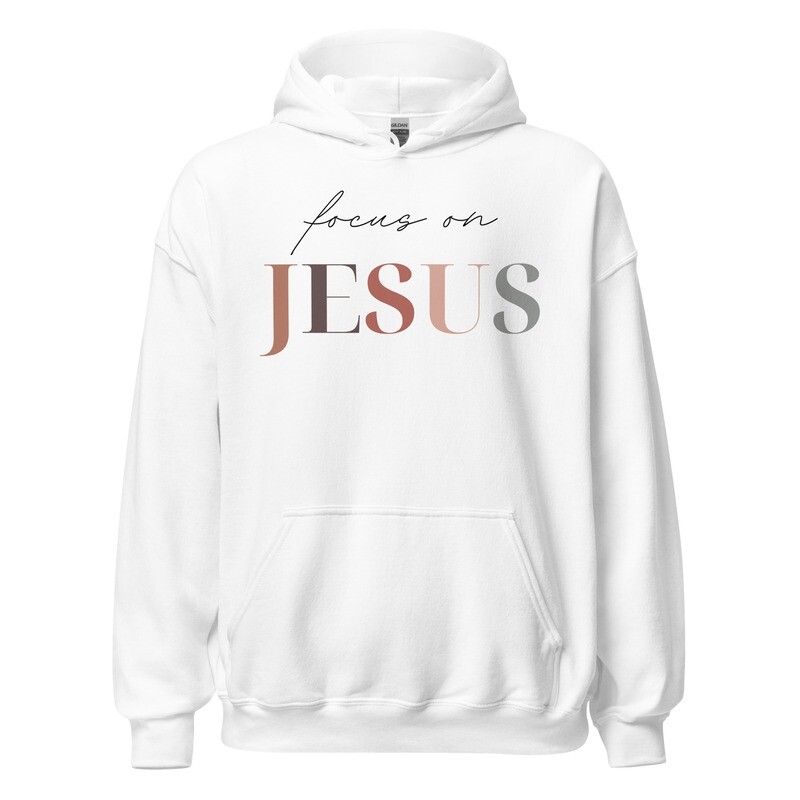 &quot;Focus on Jesus&quot; hoodie