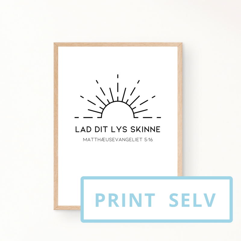 &quot;Lad dit lys skinne&quot; plakat (Print selv)
