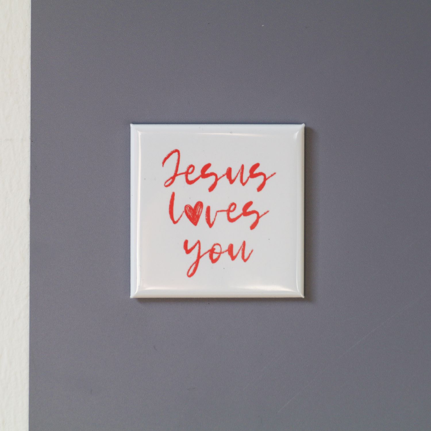 &quot;Jesus loves you&quot; 5x5 magnet