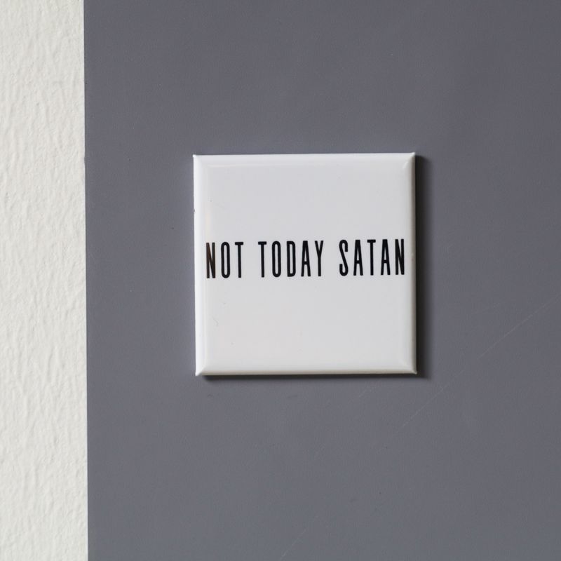 &quot;Not today Satan&quot; 5x5 magnet