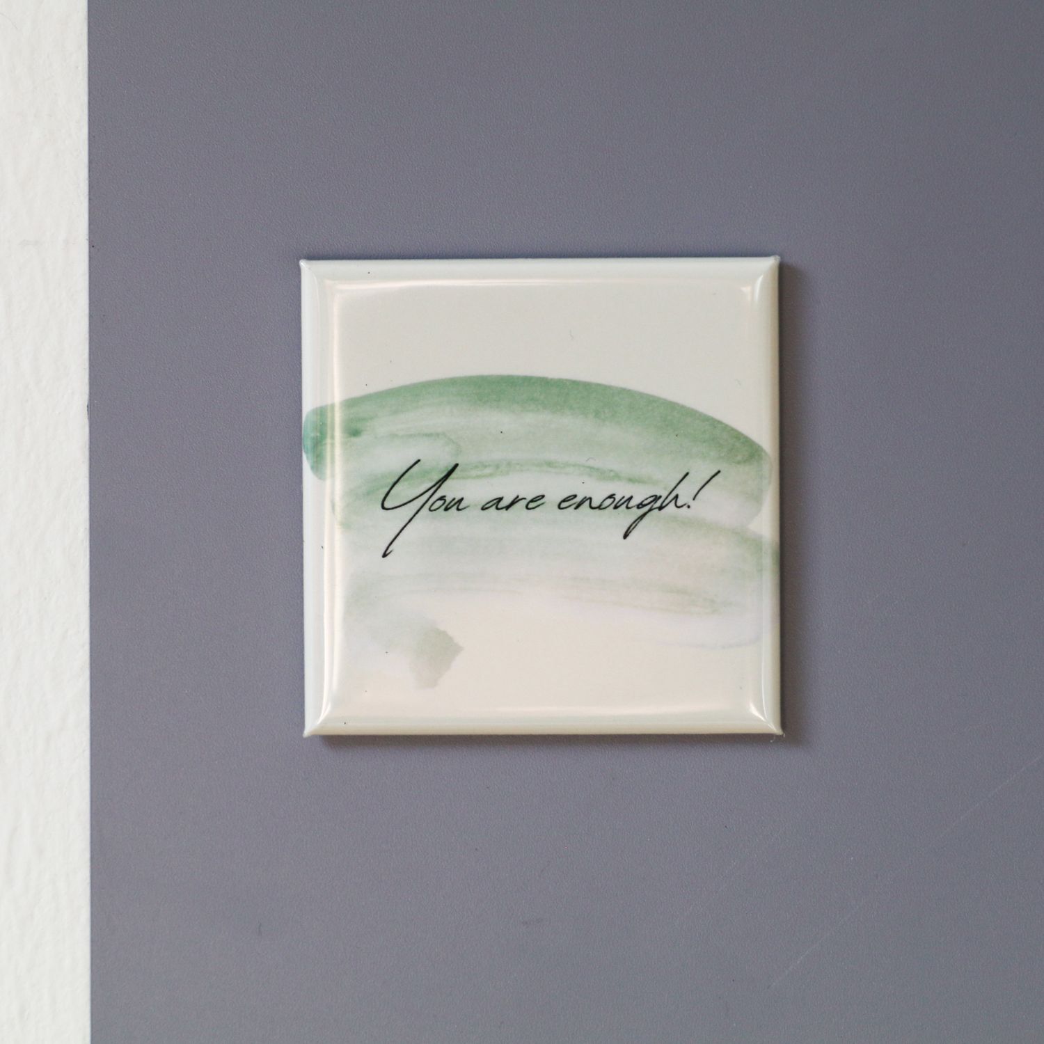 &quot;You are enough&quot; 5x5 magnet