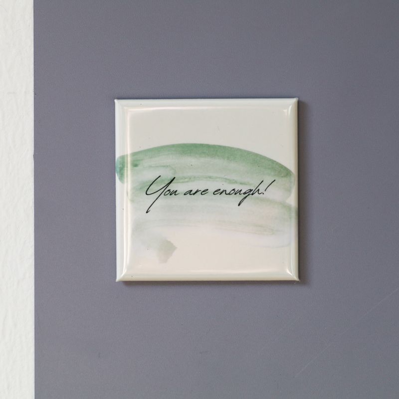 &quot;You are enough&quot; 5x5 magnet