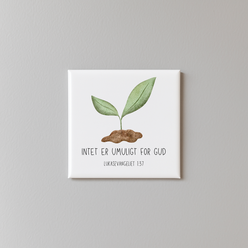 &quot;Intet er umuligt for Gud&quot; 5x5 magnet