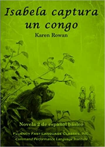 (Basic II, Intermediate II) Isabela Captura un Congo by Karen Rowe