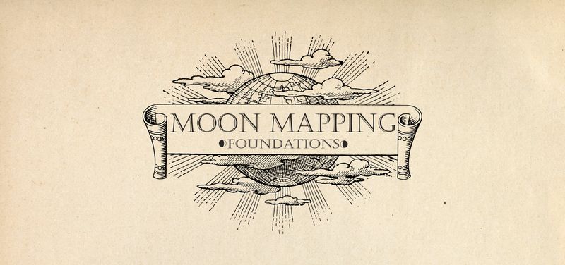 Moon Mapping Foundations 🌙 Moon Mapping Foundations 🌙
