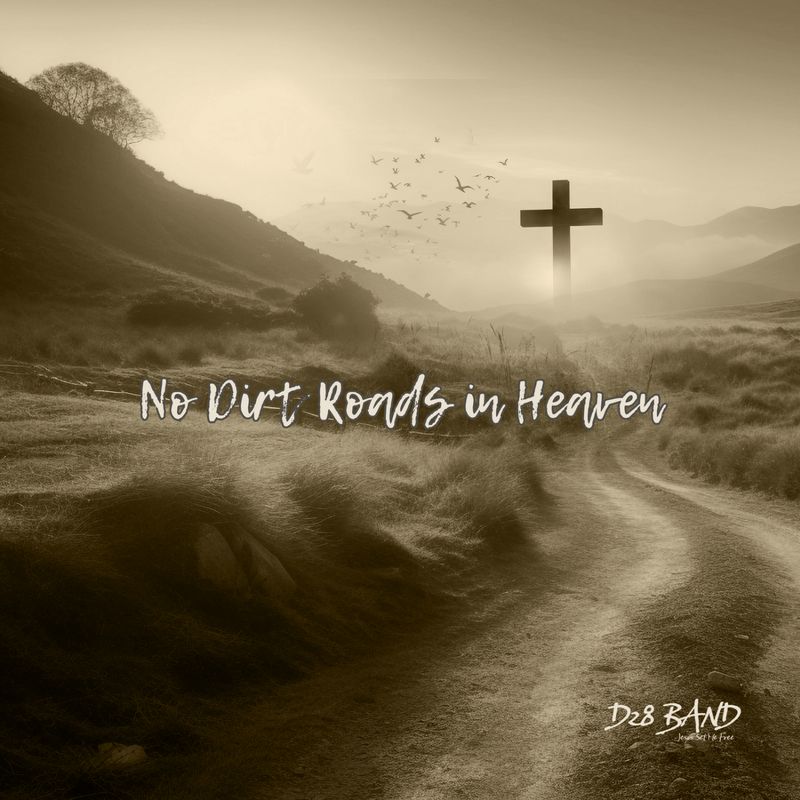 No Dirt Roads In Heaven
