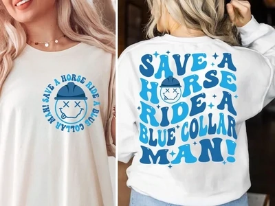 SAVE A HORSE RIDE A BLUE COLLAR MAN