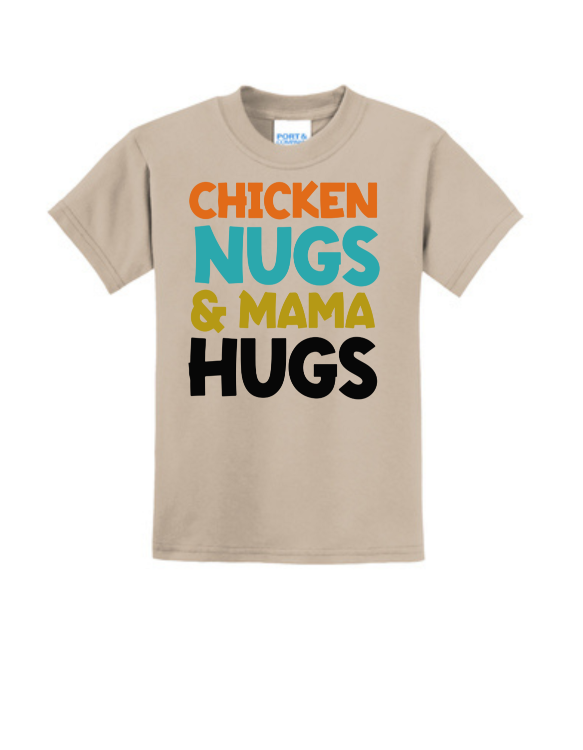 CHICKEN NUGS AND MOMMA HUGS
