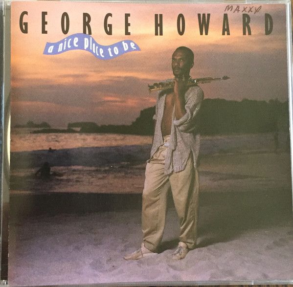 George Howard - A Nice Place To Be (CD, Album, Club) (Very Good Plus (VG+))