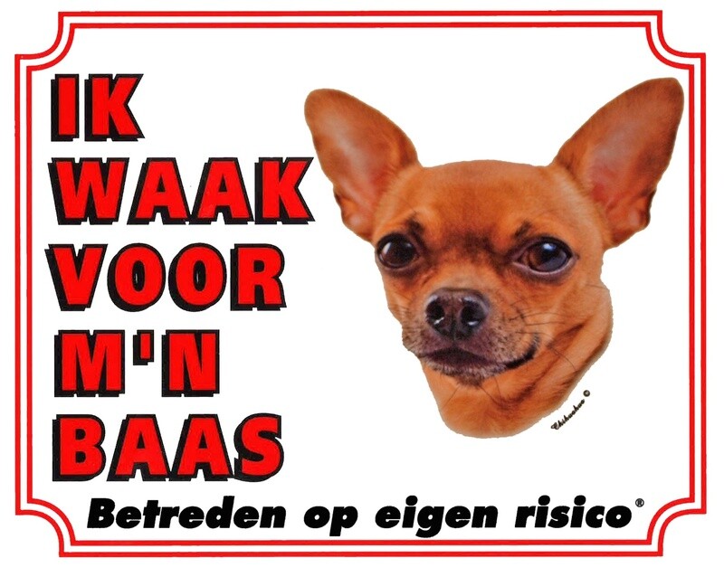 Hier waak ik bordjes &quot;Chihuahua korthaar&quot;
