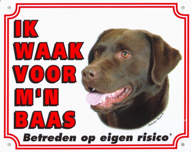 Hier waak ik bordjes &quot;Labrador bruin&quot;