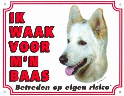 Hier waak ik bordjes &quot;Witte Herder&quot;