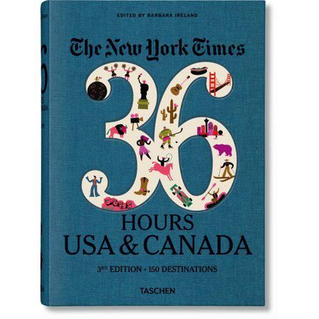 The New York Times 36 Hours. USA & Canada. 3rd Edition - by Barbara Ireland (Hardcover)