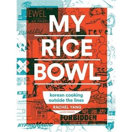 My Rice Bowl : Korean Cooking Outside the Lines (Hardcover)