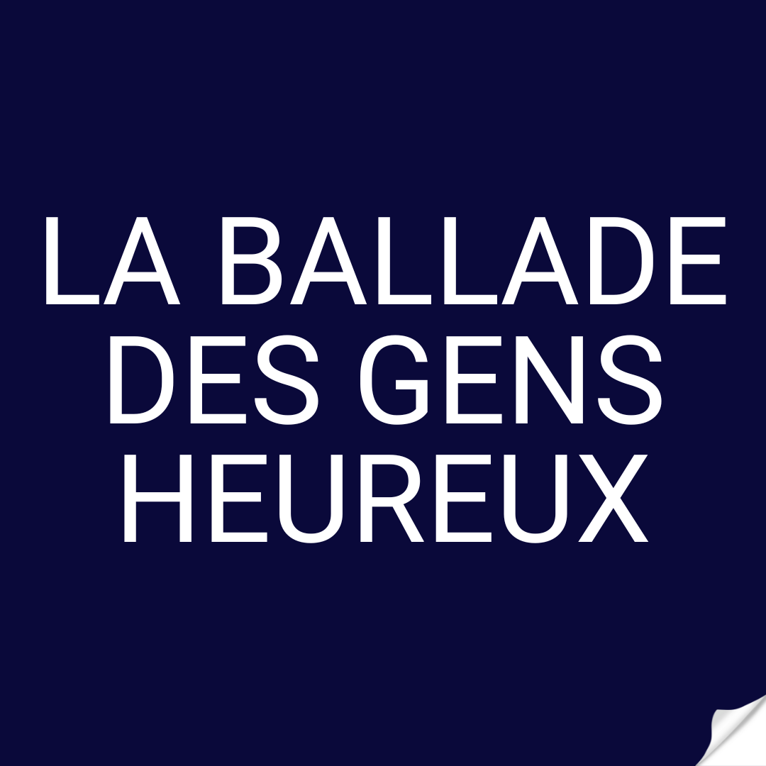 La ballade des gens heureux