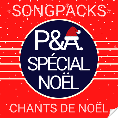 P&amp;A. Spécial Noël - Tous les Songpacks des chants de Noël