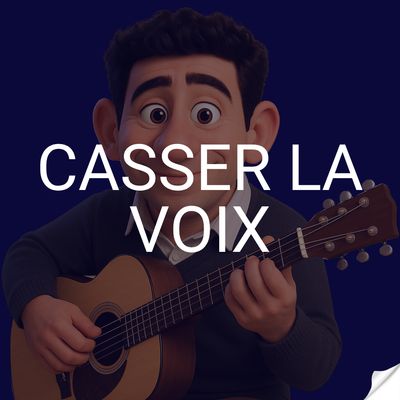 Casser la voix