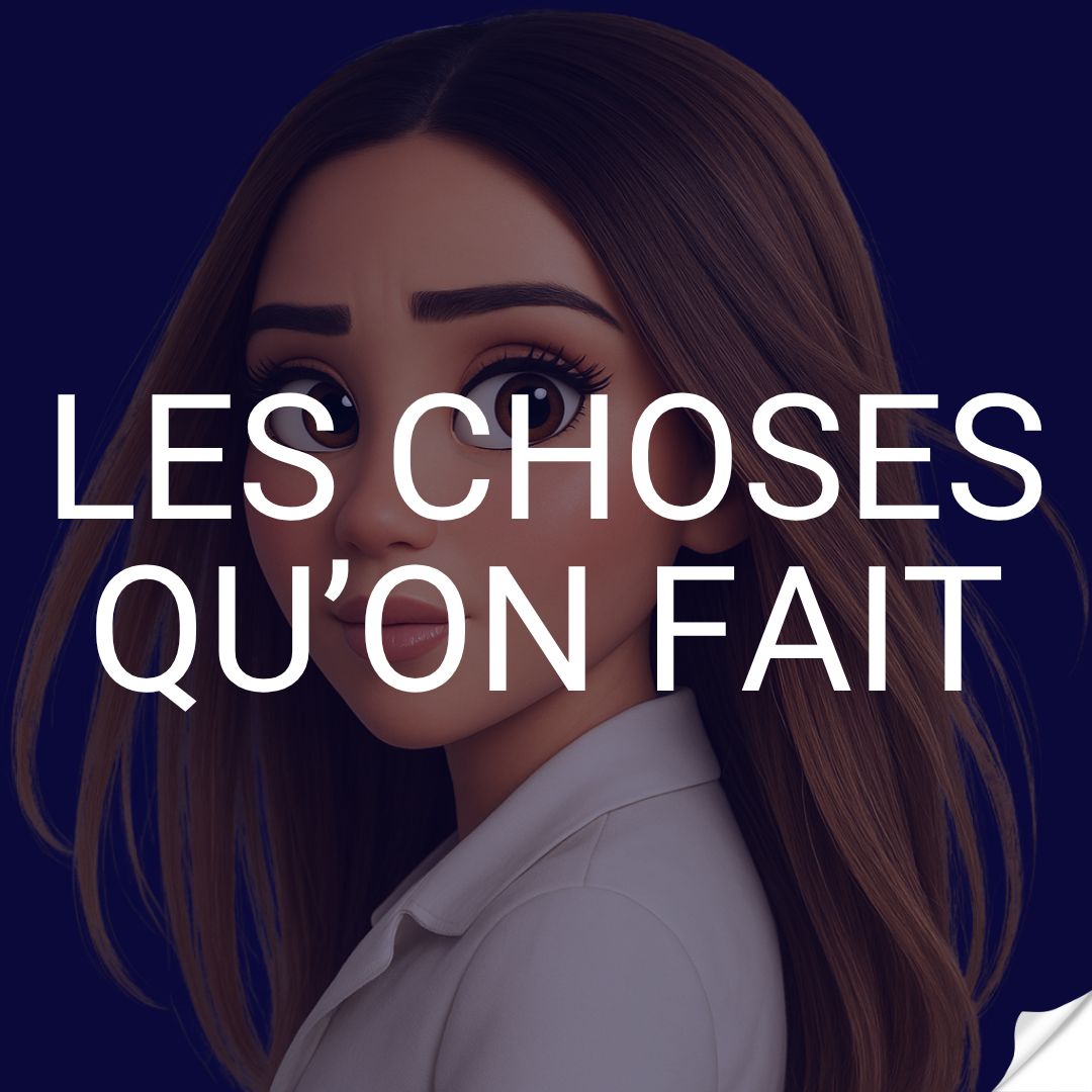 Les choses qu&#39;on fait