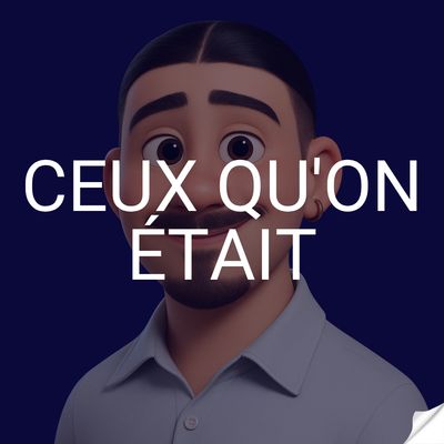 Ceux qu&#39;on était