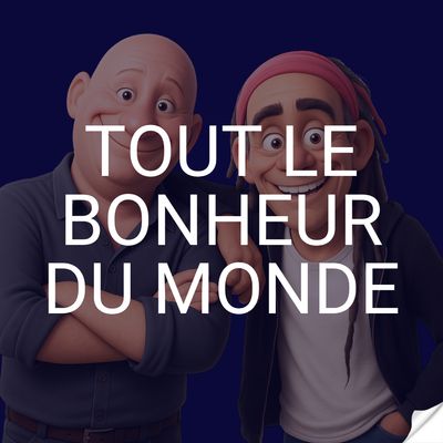 Tout le bonheur du monde