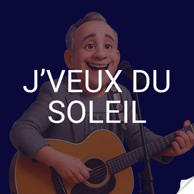 J'veux du soleil
