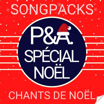 P&amp;A. Spécial Noël - Tous les Songpacks des chants de Noël
