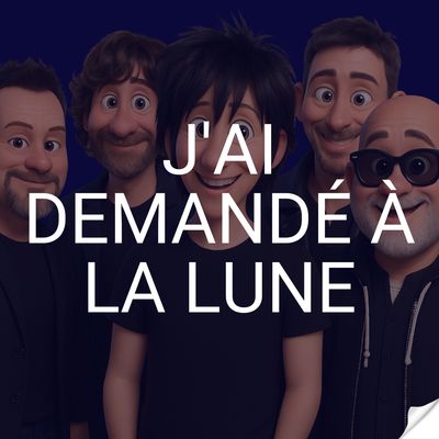J'ai demandé à la lune