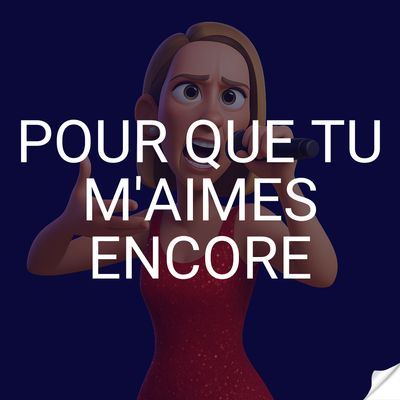 Pour que tu m'aimes encore