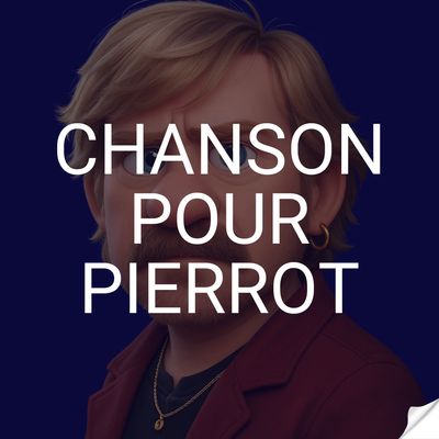 Chanson pour pierrot