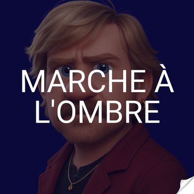 Marche à l'ombre