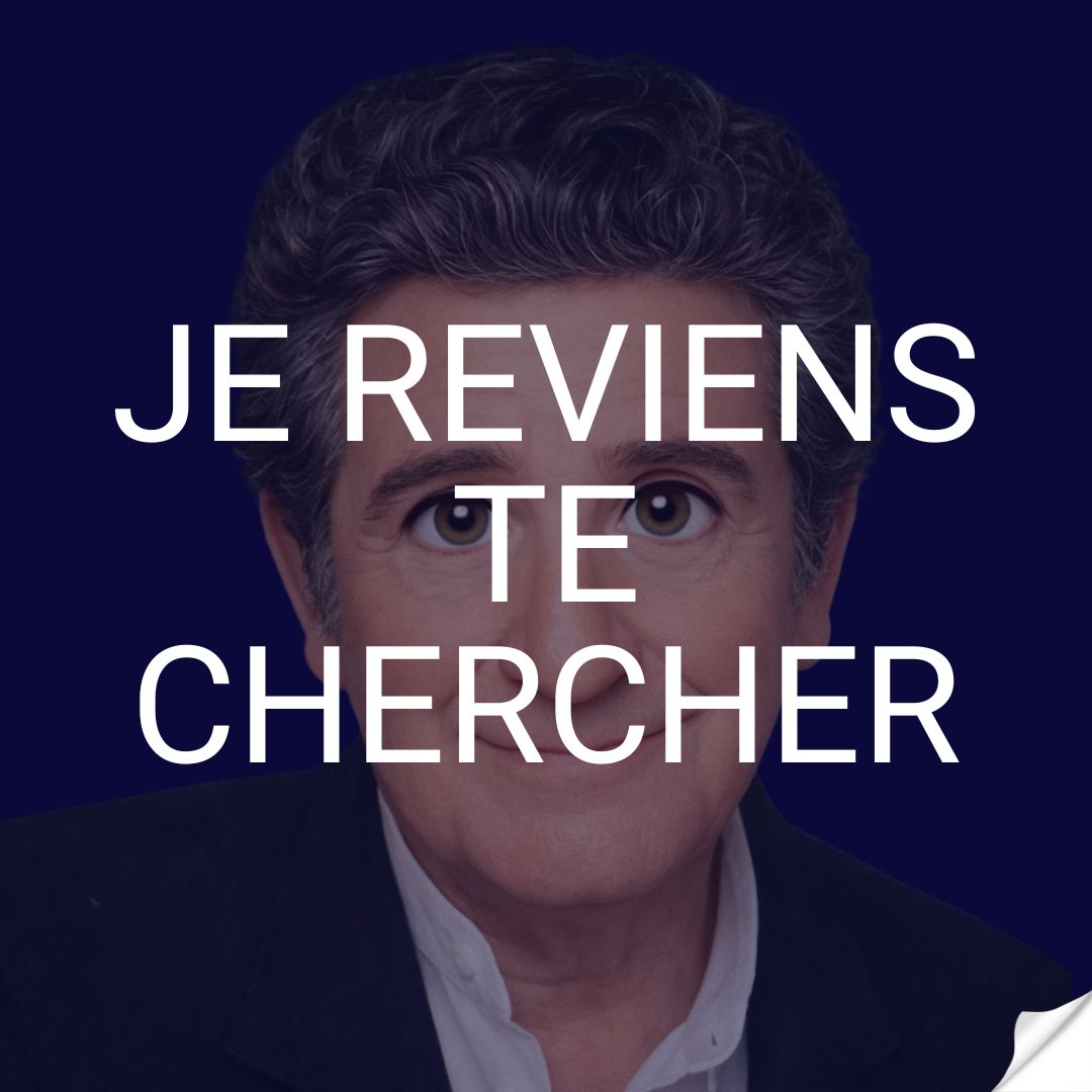 Je reviens te chercher