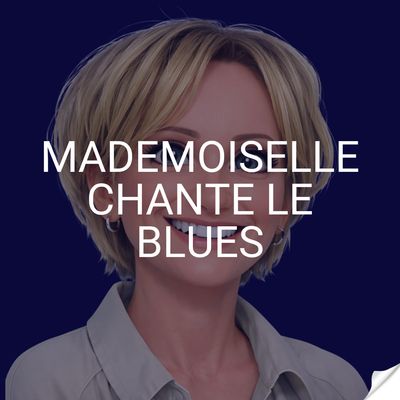 Mademoiselle chante le blues