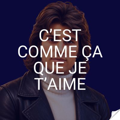 C’est comme ça que je t’aime