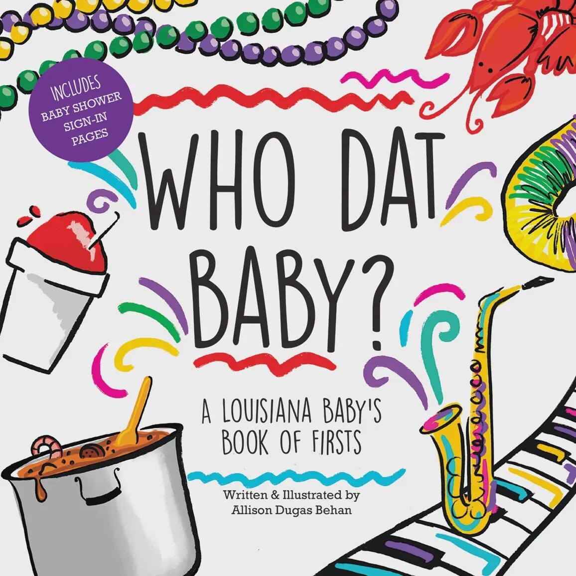 WHO DAT BABY? A LOUISIANA BABY&#39;S BOOK OF FIRSTS