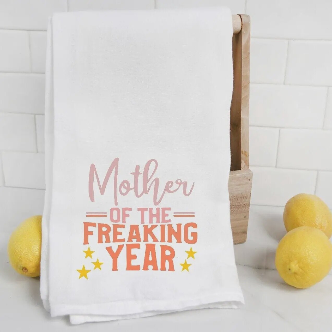 MOTHER OF THE FREAKING YEAR TEA TOWEL