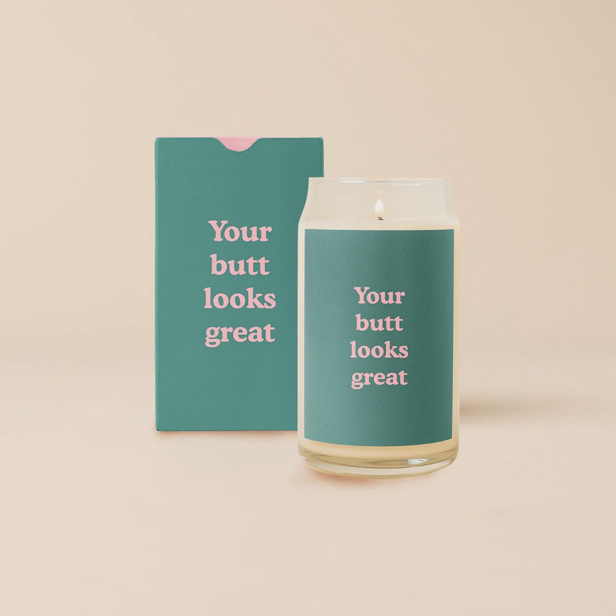 CAN GLASS CANDLE- YOUR BUTT LOOKS GREAT