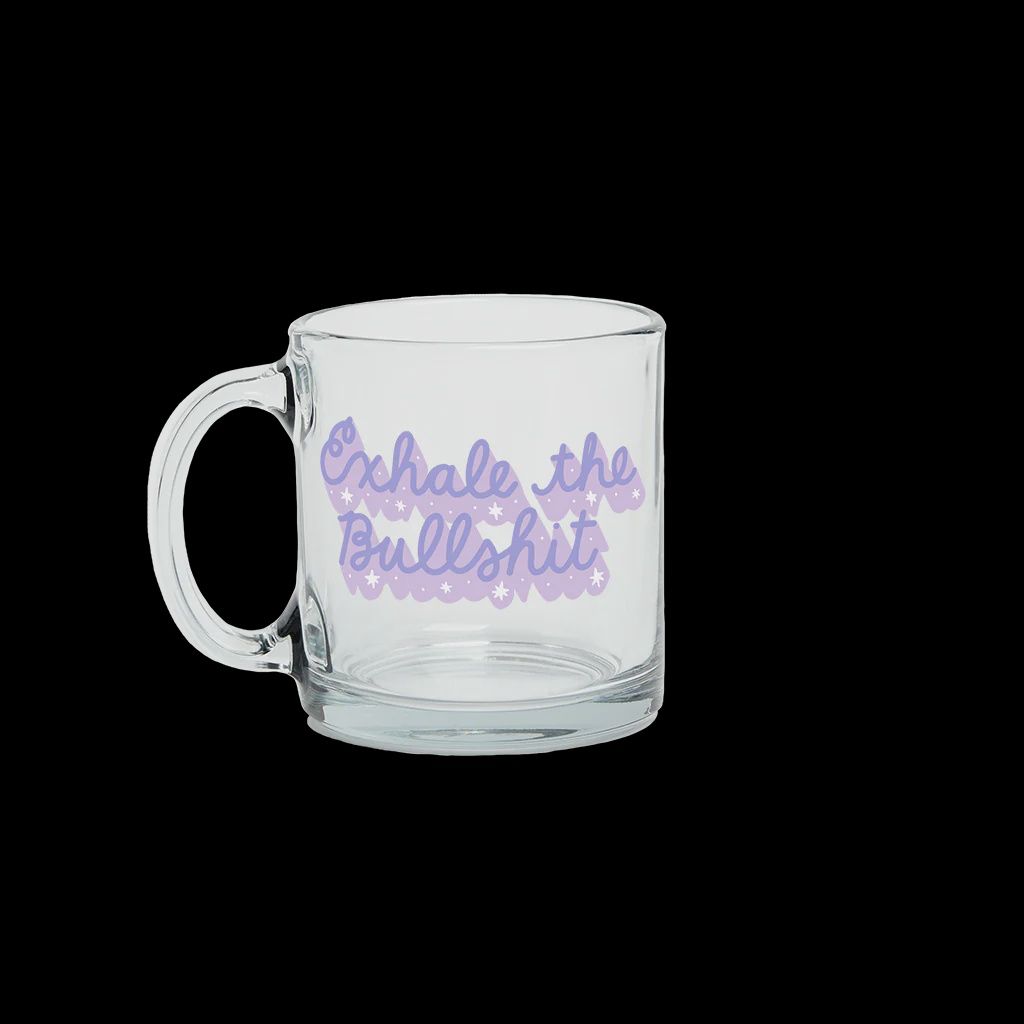 EXHALE THE BULLSHIT GLASS MUG