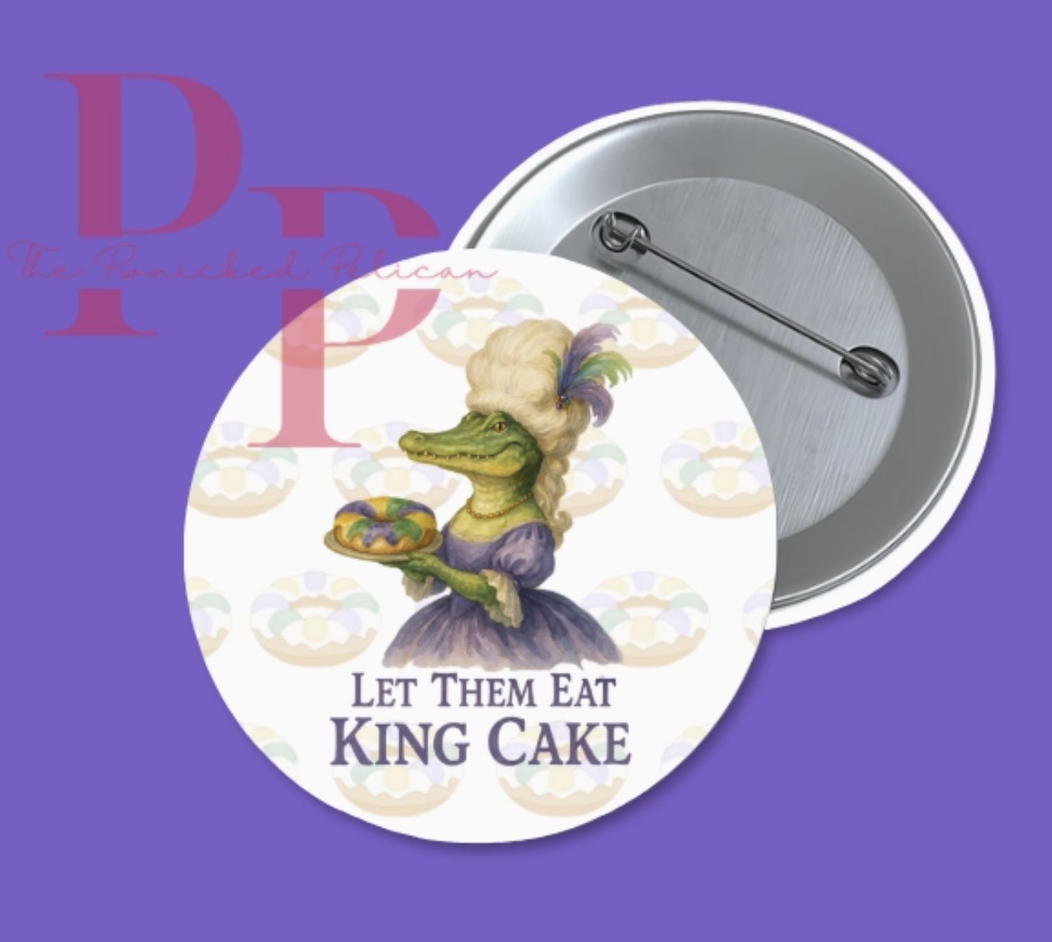 LET THEM EAT KING CAKE MARDI GRAS BUTTON