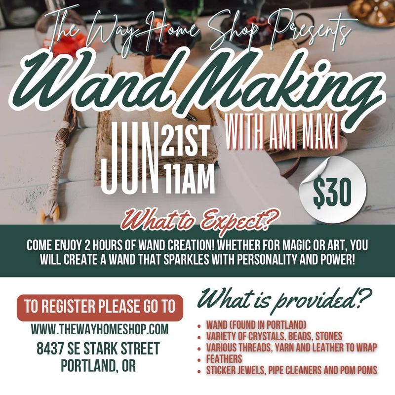 Wand Making Workshop with Ami Maki - June 21st