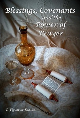 Blessings, Covenants and the Power of Prayer