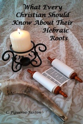 What Every Christian Should Know About Their Hebraic Roots