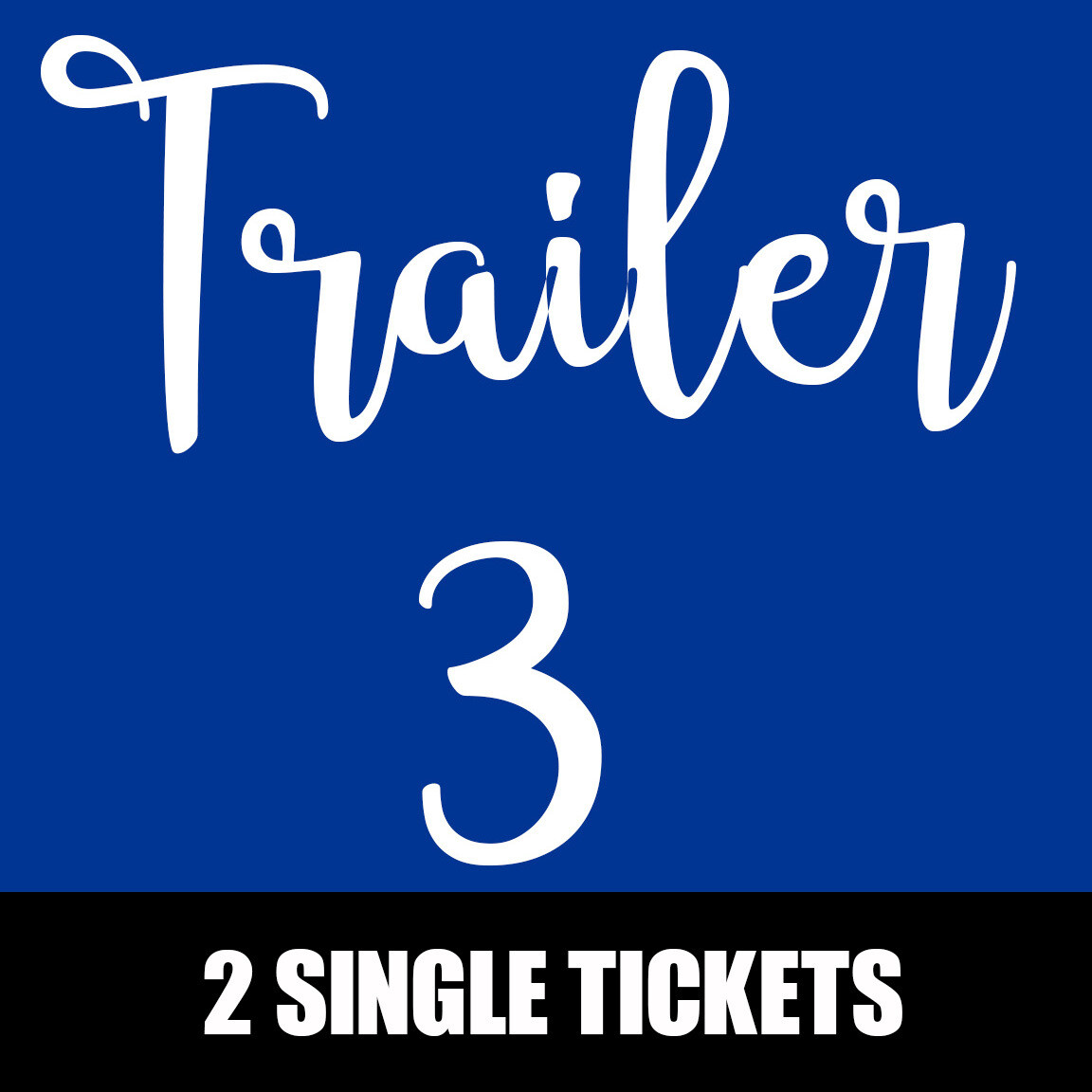 Trailer 3 - December 1st @ 7pm - 2 Single Tickets