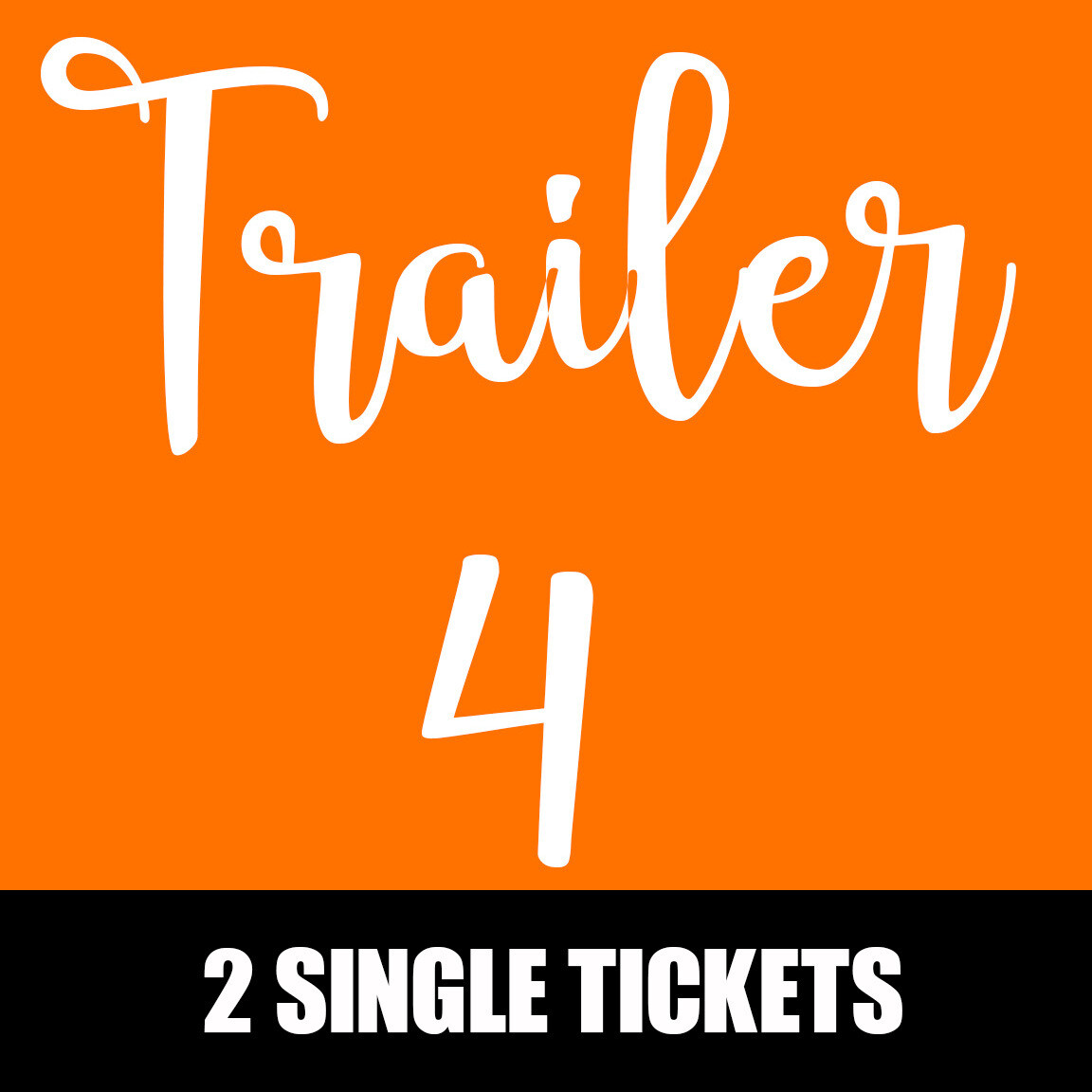 Trailer 4 - December 1st @ 8pm - 2 Single Tickets