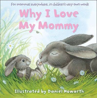 Why I Love My Mommy : Daniel Howarth