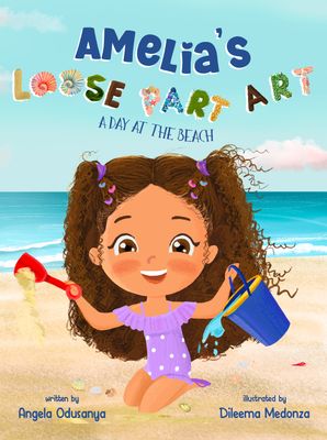 Hardcover- Amelia&#39;s Loose Part Art: A Day at the Beach
