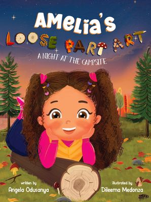Hardcover- Amelia's Loose Part Art: A Night at the Campsite