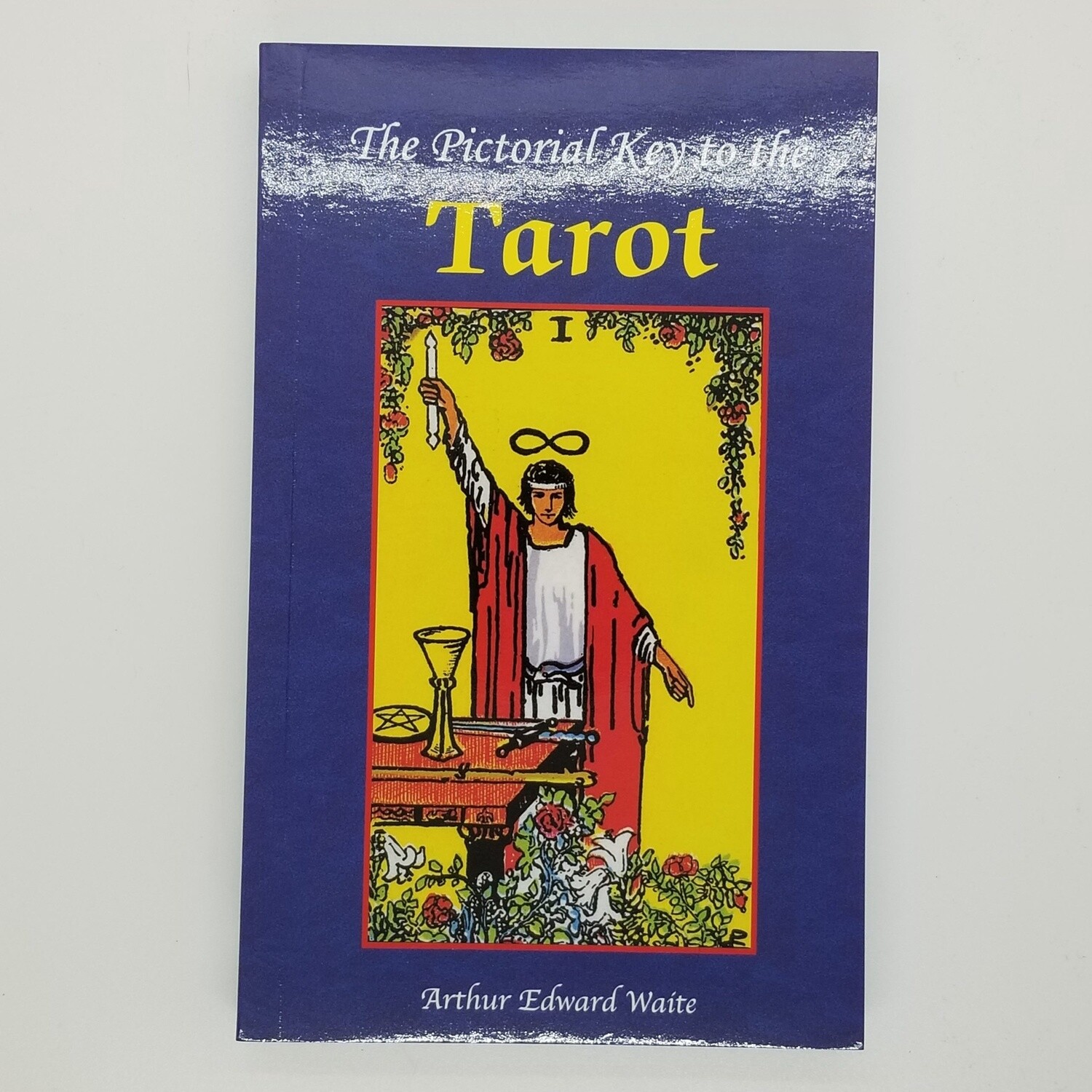 The Pictorial Key to the Tarot by Arthur Edward Waite