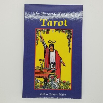 The Pictorial Key to the Tarot by Arthur Edward Waite