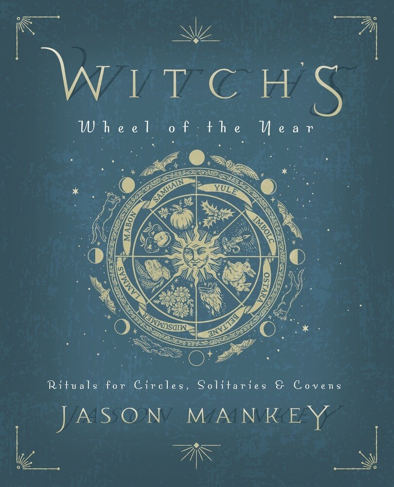 Witch's Wheel of the Year by Jason Mankey