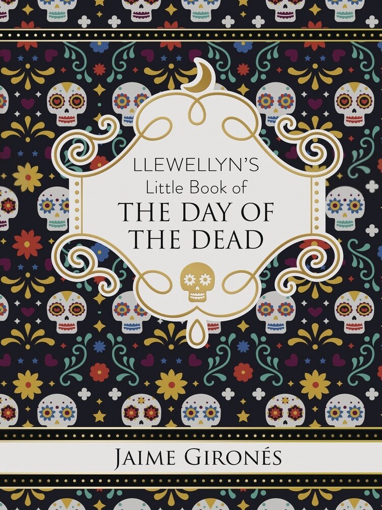 Llewellyn's Little Book of The Day of the Dead by Jaime Gironés